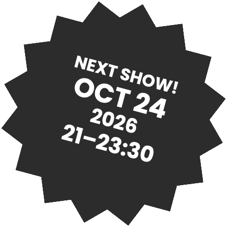 Badge: Next show! October 24, 2026, 21:00 to 23:30